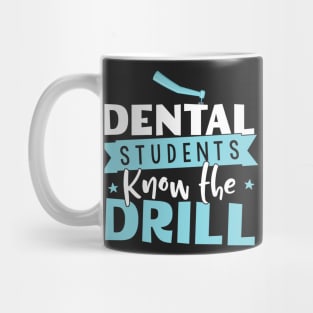 Dental Students Know The Drill - Dentist Assistant Gift design Mug